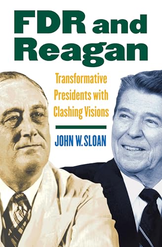 Imagen de archivo de FDR and Reagan: Transformative Presidents with Clashing Visions a la venta por Red's Corner LLC
