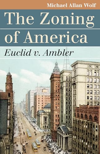 Stock image for The Zoning of America: Euclid v. Ambler (Landmark Law Cases and American Society) for sale by Goodwill