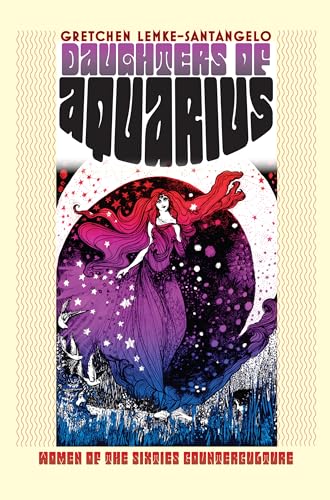 Stock image for Daughters of Aquarius: Women of the Sixties Counterculture (CultureAmerica) for sale by Half Price Books Inc.