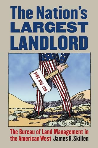 Stock image for The Nation's Largest Landlord: The Bureau of Land Management in the American West for sale by BooksRun