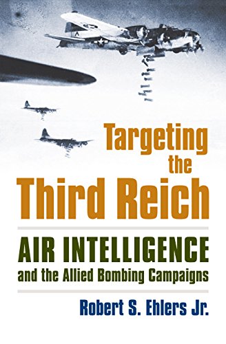 9780700616824: Targeting the Third Reich: Air Intelligence and the Allied Bombing Campaigns