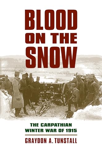 Stock image for Blood on the Snow: The Carpathian Winter War of 1915 (Modern War Studies) for sale by GF Books, Inc.