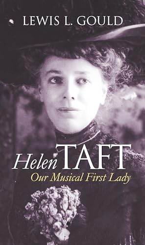 Helen Taft: Our Musical First Lady.