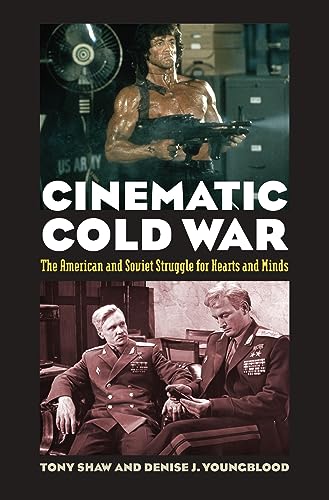 9780700617432: Cinematic Cold War: The American and Soviet Struggle for Hearts and Minds