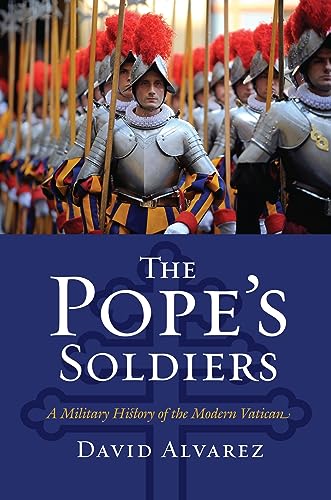Pope's Soldiers: A Military History of the Modern Vatican.
