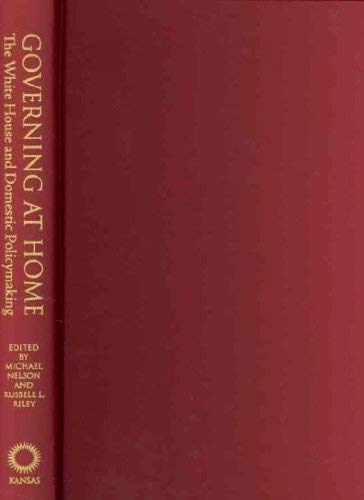 Beispielbild fr Governing at Home The White House and Domestic Policymaking zum Verkauf von PBShop.store US