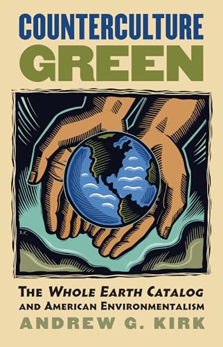 Stock image for Counterculture Green: The Whole Earth Catalog and American Environmentalism for sale by ThriftBooks-Atlanta