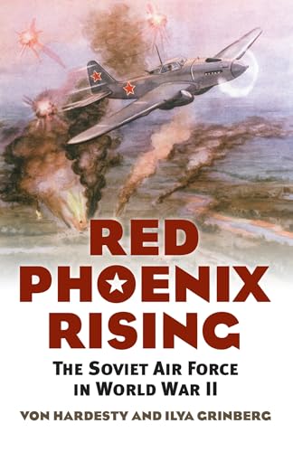 Beispielbild fr Red Phoenix Rising : The Soviet Air Force in World War II zum Verkauf von Better World Books