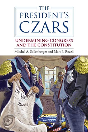 Imagen de archivo de The President's Czars: Undermining Congress and the Constitution a la venta por ThriftBooks-Atlanta