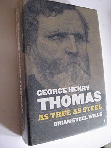 George Henry Thomas: As True As Steel.