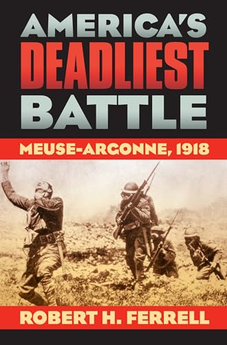 Stock image for America's Deadliest Battle: Meuse-Argonne, 1918 (Modern War Studies) for sale by BooksRun