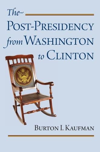 Beispielbild fr The Post-Presidency from Washington to Clinton zum Verkauf von Better World Books