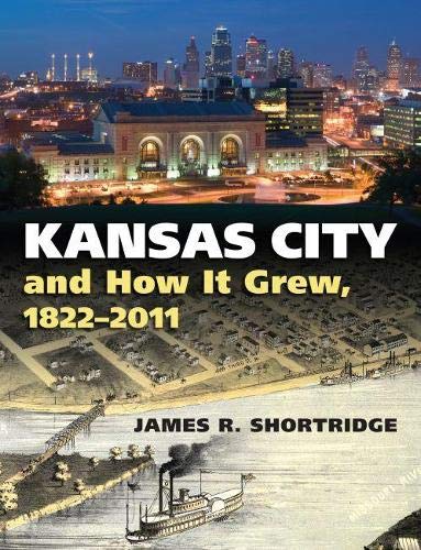Beispielbild fr KANSAS CITY AND HOW IT GREW 1822-2011 zum Verkauf von INDOO