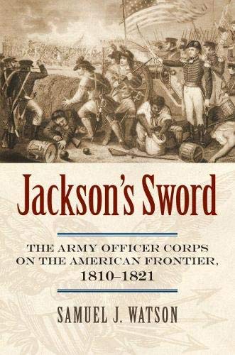 The Army Officer Corps on the American Frontier, 2 volumes, complete: I) Jackson's Sword, II) Pea...