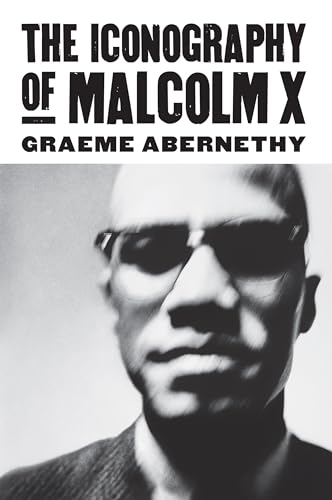 Stock image for The Iconography of Malcolm X for sale by Blackwell's