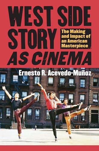 Imagen de archivo de West Side Story As Cinema : The Making and Impact of an American Masterpiece a la venta por Better World Books
