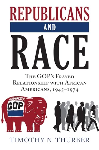 Republicans And Race: The Gop's Frayed Relationship With African Americans, 1945-1974.