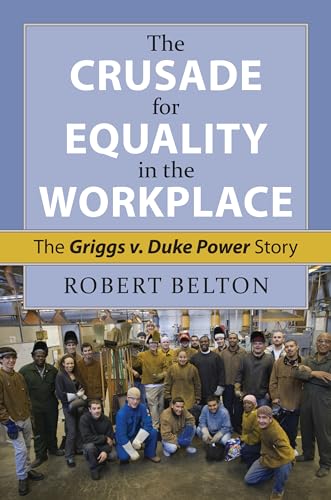 Stock image for The Crusade for Equality in the Workplace : The Griggs V. Duke Power Story for sale by Better World Books