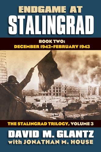 9780700619559: Endgame at Stalingrad: December 1942 - February 1943