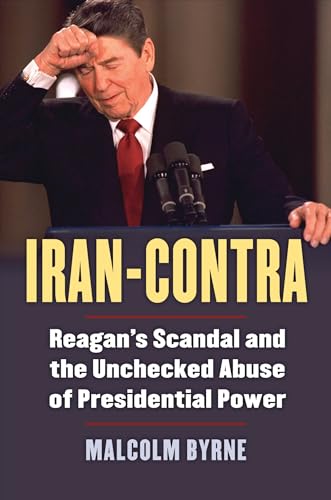 Beispielbild fr Iran-Contra : Reagan's Scandal and the Unchecked Abuse of Presidential Power zum Verkauf von Better World Books