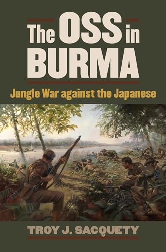 9780700620180: The OSS in Burma: Jungle War Against the Japanese