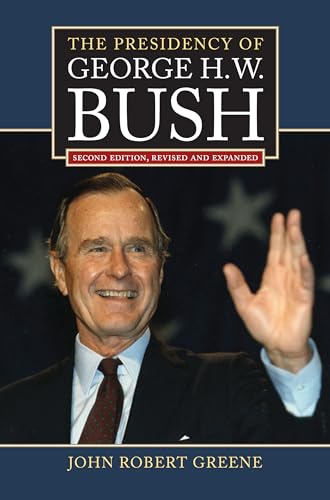 Beispielbild fr The Presidency of George H. W. Bush : Second Edition, Revised zum Verkauf von Better World Books