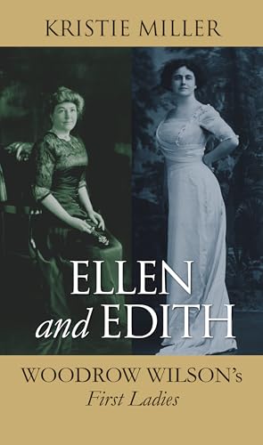 Beispielbild fr Ellen and Edith : Woodrow Wilson's First Ladies zum Verkauf von Better World Books