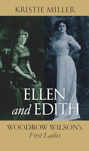 Stock image for Ellen and Edith : Woodrow Wilson's First Ladies for sale by Better World Books