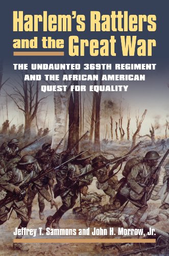 Beispielbild fr Harlem's Rattlers and the Great War: The Undaunted 369th Regiment and the African American Quest for Equality (Modern War Studies) zum Verkauf von Chiron Media