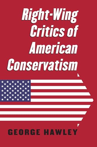 Beispielbild fr Right-Wing Critics of American Conservatism zum Verkauf von medimops