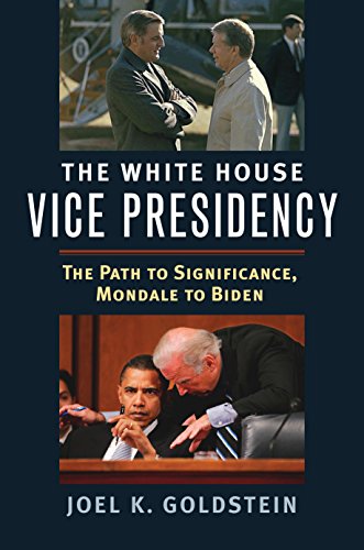 Stock image for The White House Vice Presidency : The Path to Significance, Mondale to Biden for sale by Better World Books