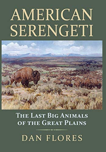 Stock image for American Serengeti: The Last Big Animals of the Great Plains for sale by Goodwill of Colorado