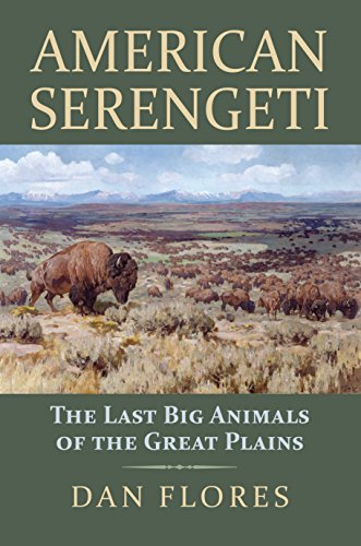 Stock image for American Serengeti: The Last Big Animals of the Great Plains for sale by Goodwill of Colorado