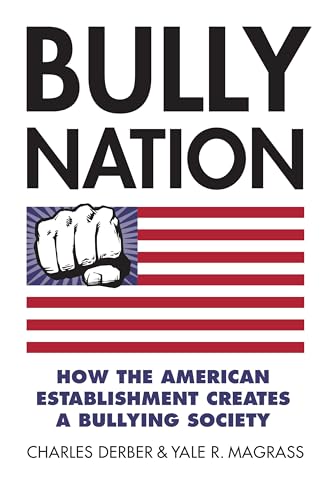 Stock image for Bully Nation : How the American Establishment Creates a Bullying Society for sale by Better World Books