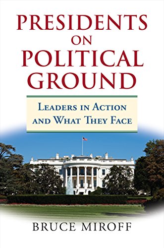 Beispielbild fr Presidents on Political Ground: Leaders in Action and What They Face zum Verkauf von HPB-Diamond