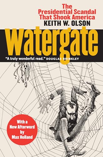 9780700623563: Watergate: The Presidential Scandal That Shook America?With a New Afterword by Max Holland