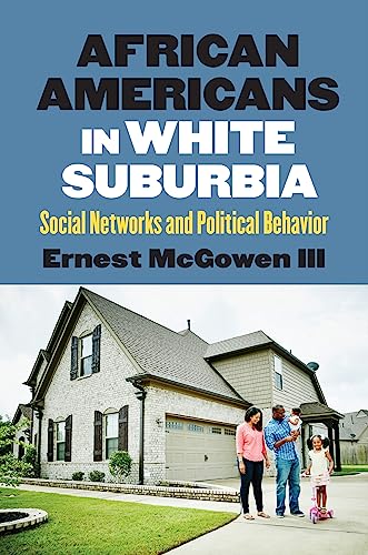 Beispielbild fr African Americans in White Suburbia: Social Networks and Political Behavior zum Verkauf von ThriftBooks-Dallas