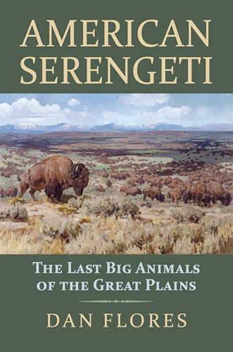 Imagen de archivo de American Serengeti: The Last Big Animals of the Great Plains a la venta por HPB-Ruby