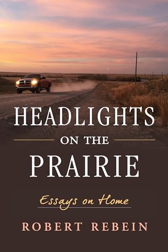 Stock image for Headlights on the Prairie: Essays on Home for sale by HPB-Diamond