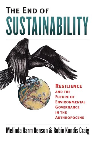 Stock image for The End of Sustainability: Resilience and the Future of Environmental Governance in the Anthropocene (Environment and Society) for sale by HPB-Red