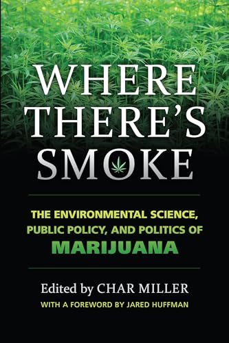 Beispielbild fr Where There's Smoke: The Environmental Science, Public Policy, and Politics of Marijuana zum Verkauf von BooksRun