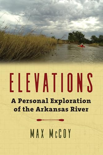 9780700626021: Elevations: A Personal Exploration of the Arkansas River
