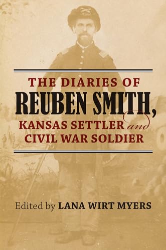 Stock image for The Diaries of Reuben Smith, Kansas Settler and Civil War Soldier for sale by Lakeside Books