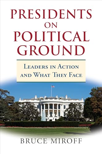 Beispielbild fr Presidents on Political Ground: Leaders in Action and What They Face zum Verkauf von Textbooks_Source