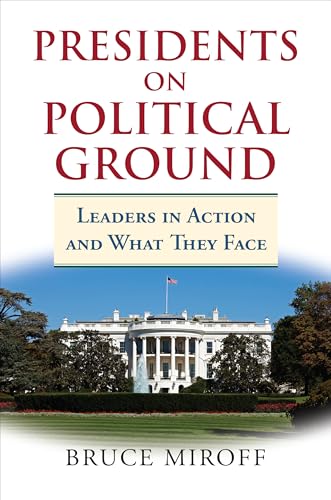 Imagen de archivo de Presidents on Political Ground: Leaders in Action and What They Face a la venta por Textbooks_Source