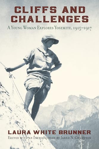 9780700627981: Cliffs and Challenges: A Young Woman Explores Yosemite, 1915–1917