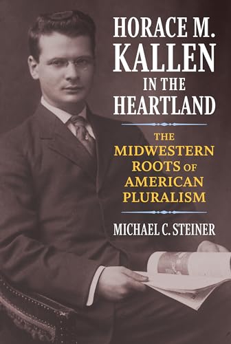 Stock image for Horace M. Kallen in the Heartland for sale by Blackwell's