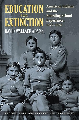 9780700629602: Education for Extinction: American Indians and the Boarding School Experience, 1875-1928