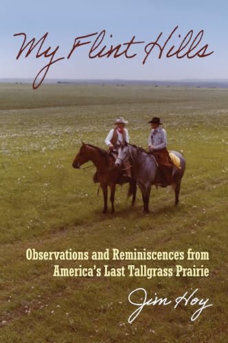 Stock image for My Flint Hills: Observations and Reminiscences from America's Last Tallgrass Prairie for sale by Lakeside Books