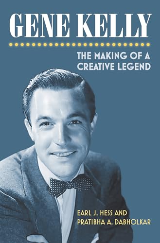 Stock image for Gene Kelly: The Making of a Creative Legend for sale by Lakeside Books